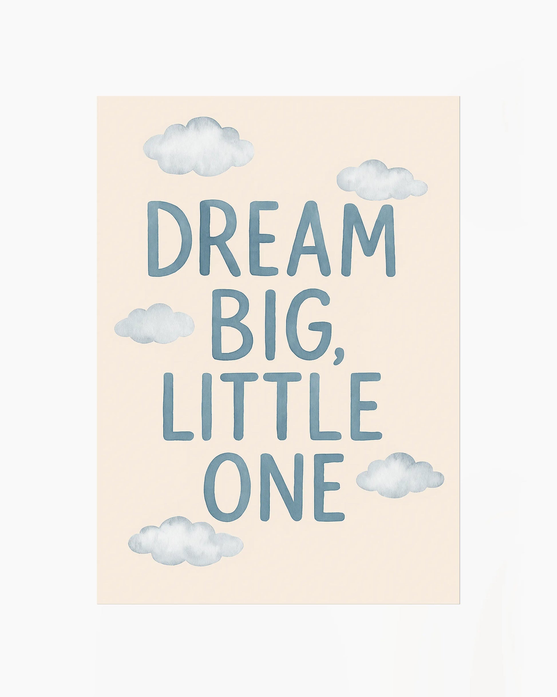 Poster with 'Dream Big, Little One' text and cloud illustrations on a beige background