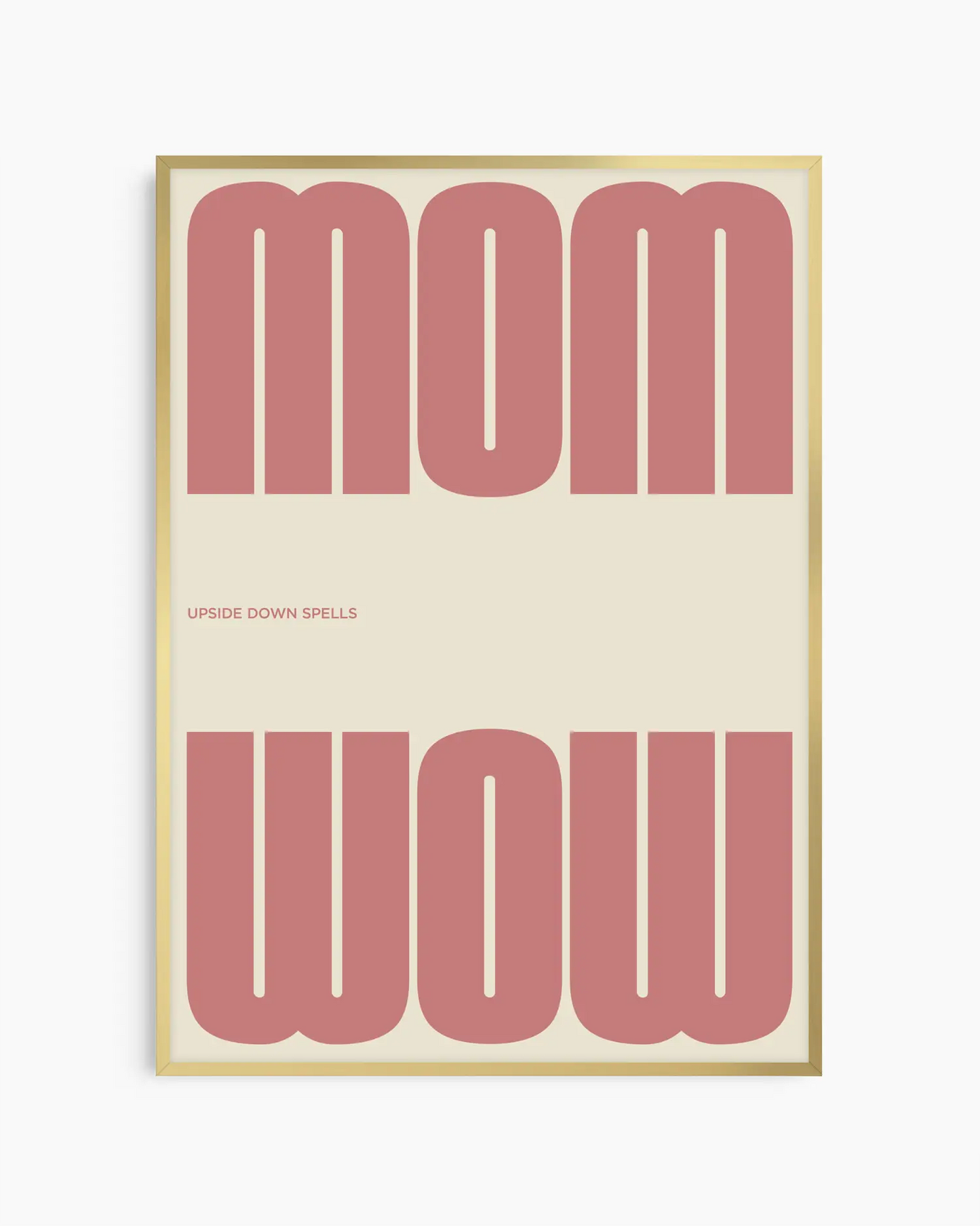 Poster with the pink text 'MOM upside down spells WOW' in a minimalistic design on a beige background, framed in a golden aluminium frame.