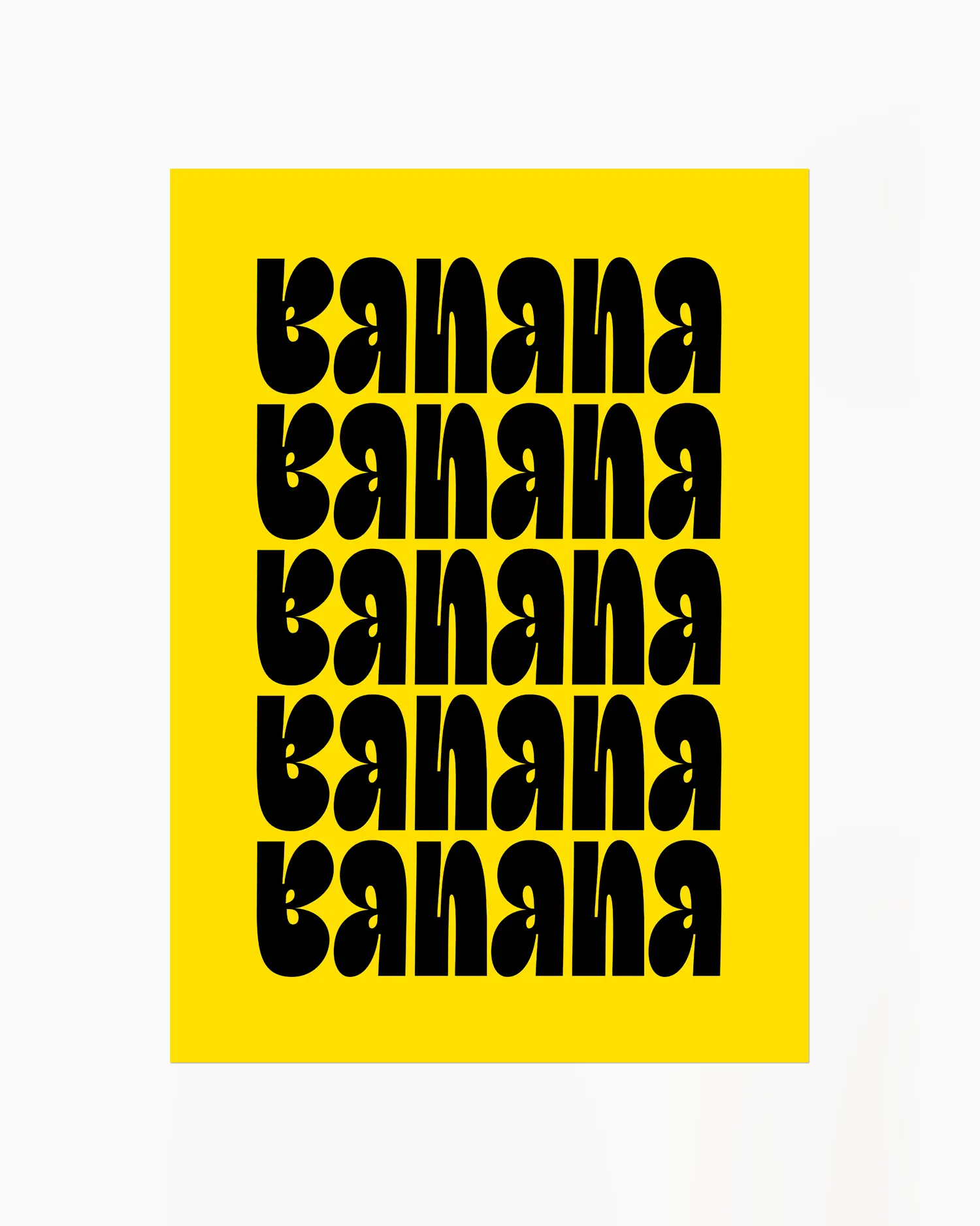 Yellow poster with black text repeating 'banana'.