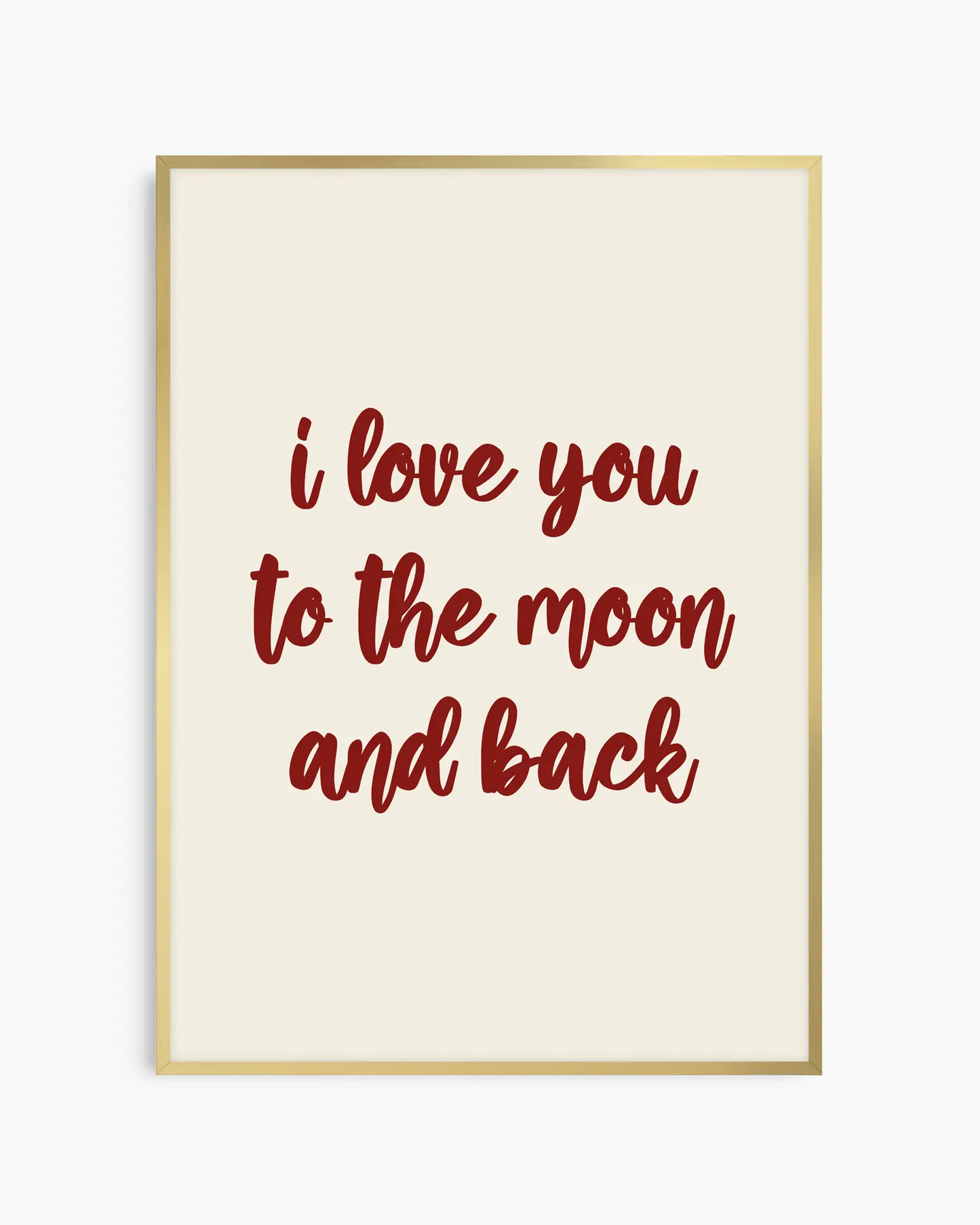 Nursery poster with 'I love you to the moon and back' text in red on a beige background. Gold frame.