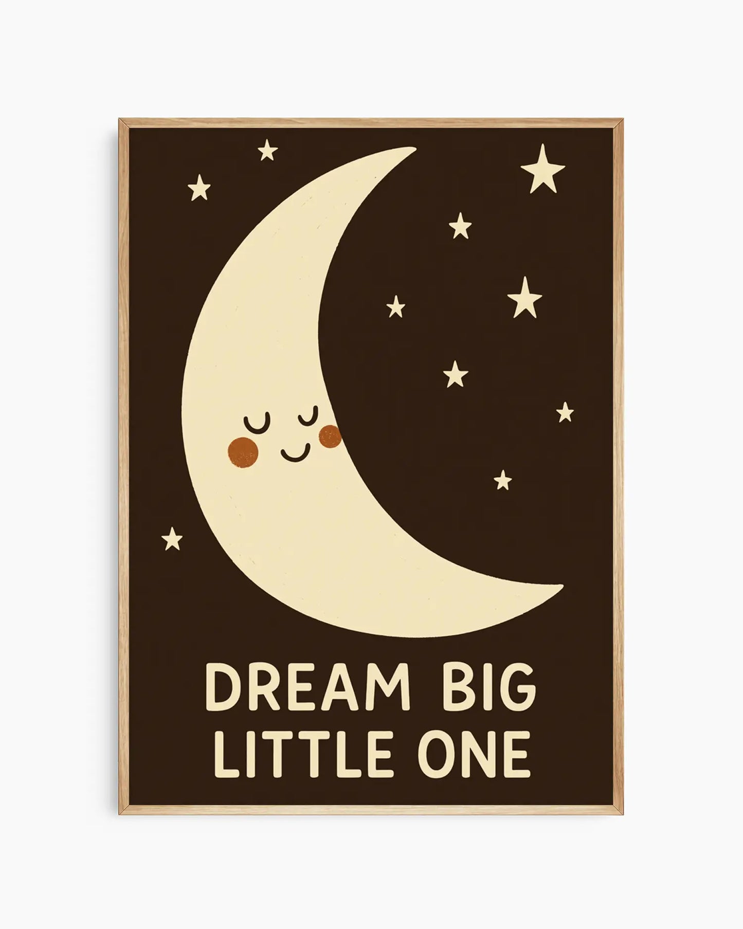 Poster with a smiling crescent moon and stars on a brown background with 'Dream Big Little One' text.