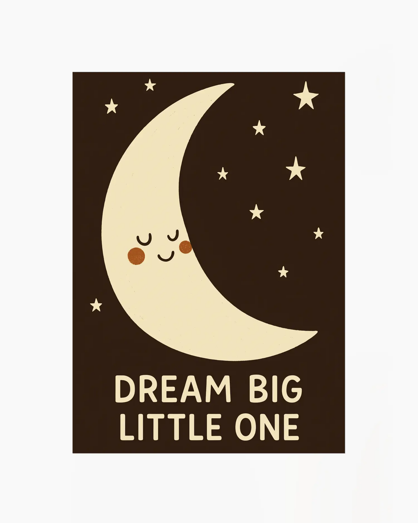 Cartoon moon with a smiling face and 'Dream Big Little One' text on a brown background