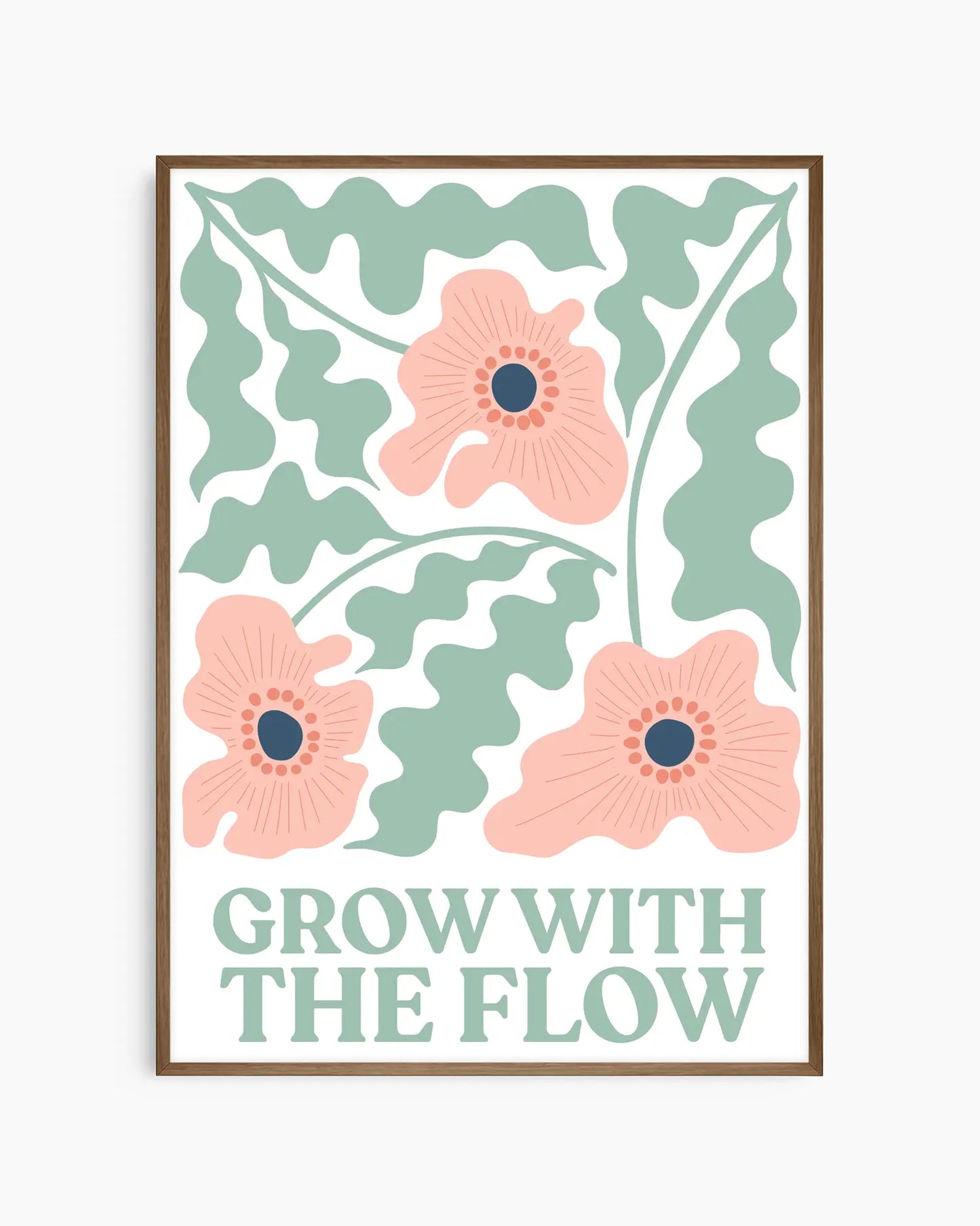 Nursery poster of flowers and the text 'Grow with the flow' written on it in green, framed in a dark oak frame