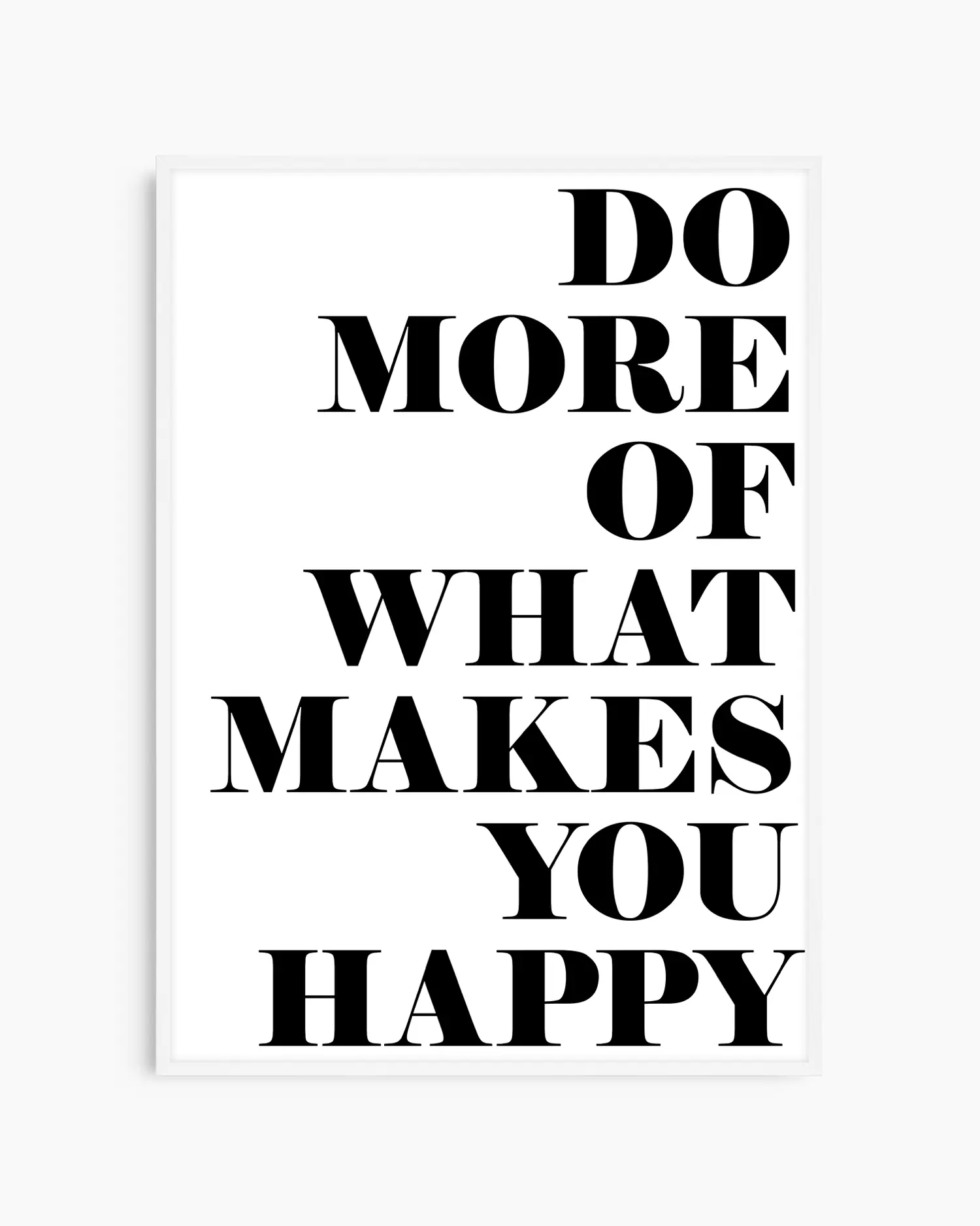 Motivational nursery poster with the text 'Do more of what makes you happy' written on a white background framed in a white wooden frame