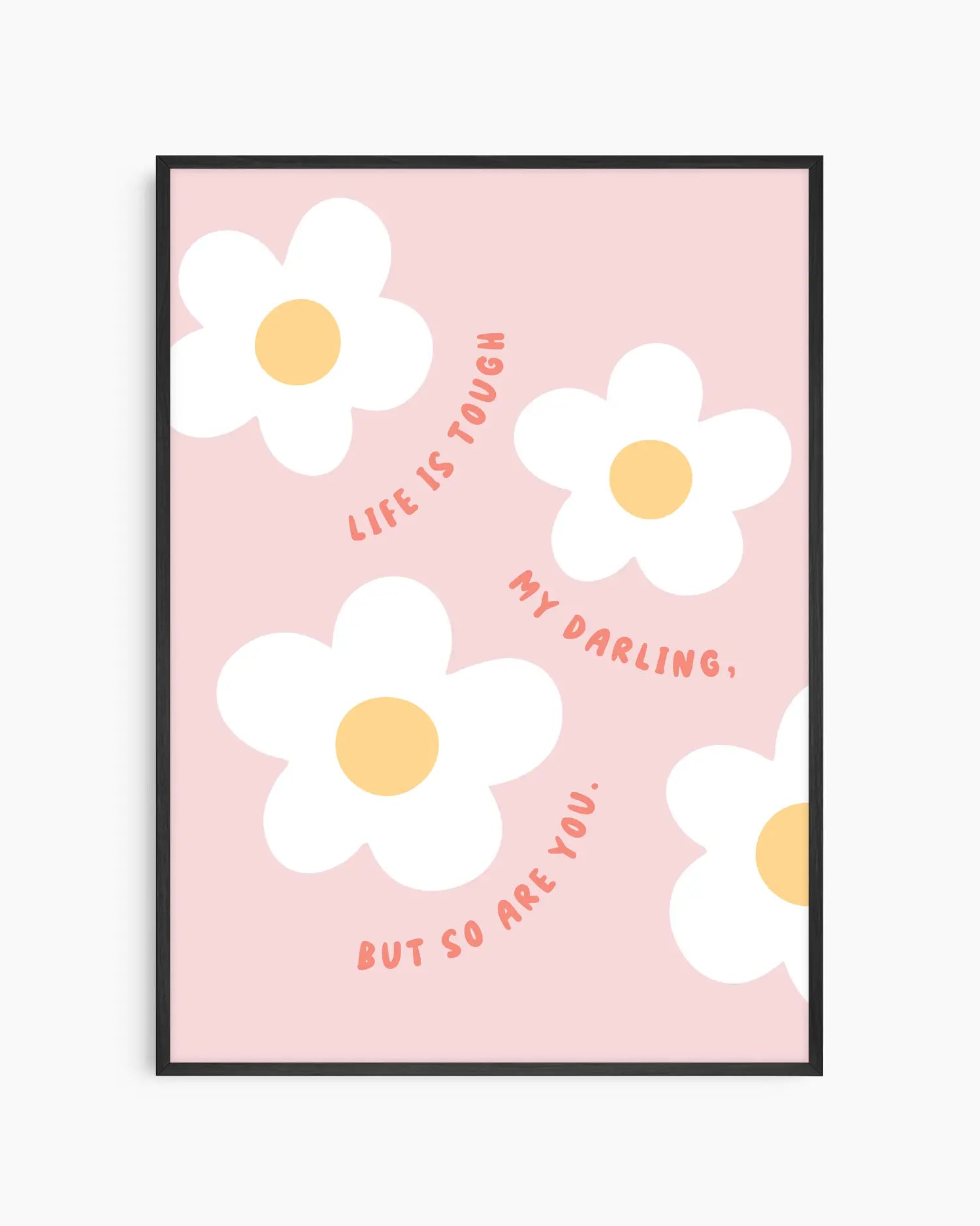 Framed artwork with daisy flowers and motivational text on a pink background